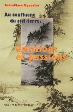 Au confluent du ciel-terre, émotions et passions | Jean-Marc Eyssalet, Tian Meng
