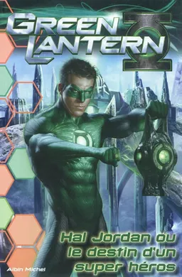 Green Lantern. Hal Jordan ou Le destin d'un super-héros | Jake Black, Steve E. Gordon