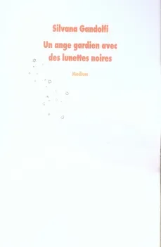Un ange gardien avec des lunettes noires | Silvana Gandolfi