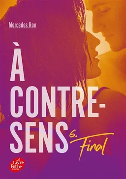 A contre-sens. Vol. 6. Final | Mercedes Ron