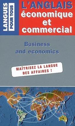 L'anglais économique et commercial : en 20 dossiers. English for business and economics : in twenty files | Michel Marcheteau, Michel Savio, Lionel Dahan