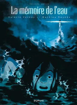 La mémoire de l'eau. Vol. 2 | Mathieu Reynès, Valérie Vernay, Valérie Vernay