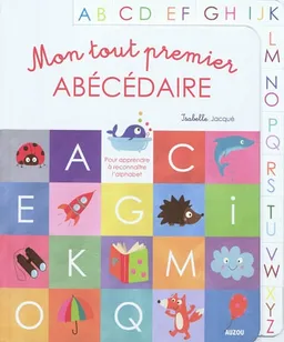 Mon tout premier abécédaire : pour apprendre à reconnaître l'alphabet | Isabelle Jacqué