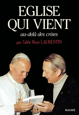 Eglise qui vient : au-delà des crises | René Laurentin
