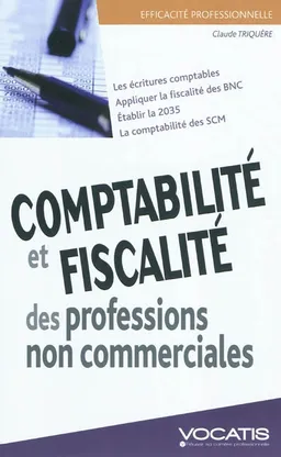 Comptabilité et fiscalité des professions non commerciales | Claude Triquère