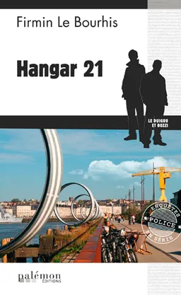 Le Duigou et Bozzi. Hangar 21 | Firmin Le Bourhis