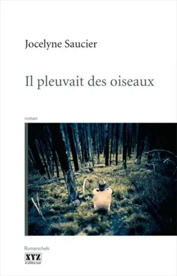 Il pleuvait des oiseaux | Jocelyne Saucier