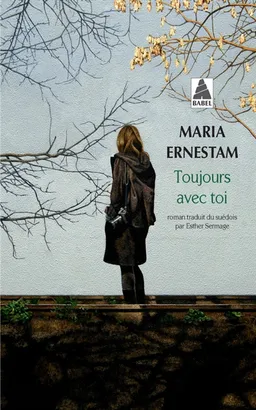 Toujours avec toi | Maria Ernestam