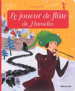 Le joueur de flûte de Hamelin | Jacob Grimm, Wilhelm Grimm, Claire Le Grand, Anne Royer