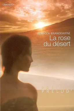 La rose du désert | Rebecca Brandewyne