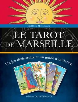 Le tarot de Marseille : un jeu divinatoire et un guide d'initiation | Kathleen McCormack, John Woodcock