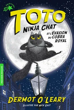 Toto ninja chat. Toto ninja chat et l'évasion du cobra royal | Dermot O'Leary, Nick East