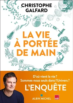 La vie à portée de main | Christophe Galfard