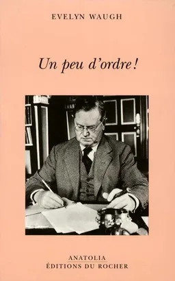 Un peu d'ordre ! : anthologie | Evelyn Waugh, Augustin Dubois