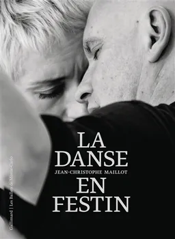 Jean-Christophe Maillot, la danse en festin | Jean-Christophe Maillot, Jean-Marie Laclavetine