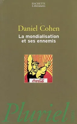 La mondialisation et ses ennemis | Daniel Cohen
