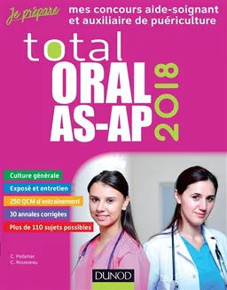 Total oral AS-AP 2018 : mes concours aide-soignant et auxiliaire de puériculture | Corinne Pelletier, Charlotte Rousseau