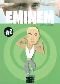 Eminem de A à Z | Mathias Goudeau