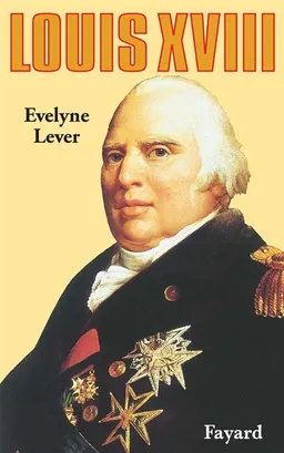 Louis XVIII | Evelyne Lever