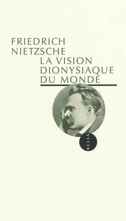 La vision dionysiaque du monde | Friedrich Nietzsche, Lionel Duvoy