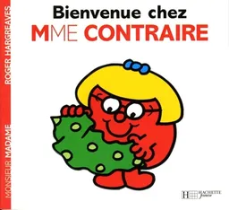 Bienvenue chez Mme Contraire | Roger Hargreaves, Josette Gontier