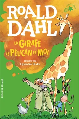 La girafe, le pélican et moi | Roald Dahl, Quentin Blake