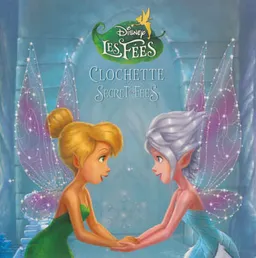 Clochette et le secret des fées | Walt Disney company