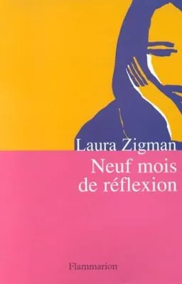 Neuf mois de réflexion | Laura Zigman