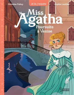 Miss Agatha. Vol. 5. Poursuite à Venise | Christine Palluy, Sophie Leullier