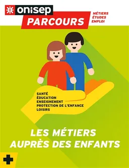 Les métiers auprès des enfants | Office national d'information sur les enseignements et les professions (France)
