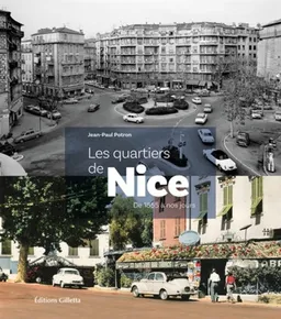 Les quartiers de Nice : de 1855 à nos jours | Jean-Paul Potron, Christian Estrosi