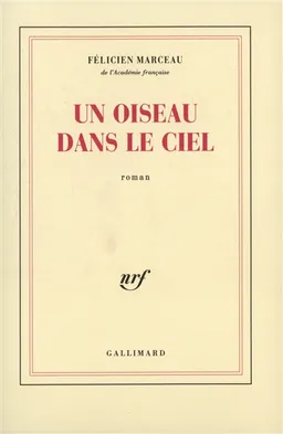 Un oiseau dans le ciel | Félicien Marceau
