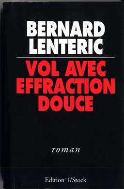 Vol avec effraction douce | Bernard Lentéric