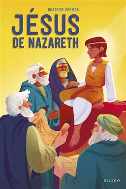 Jésus de Nazareth : le roman | Béatrice Egémar
