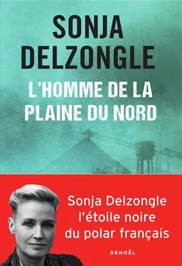 L'homme de la plaine du Nord | Sonja Delzongle