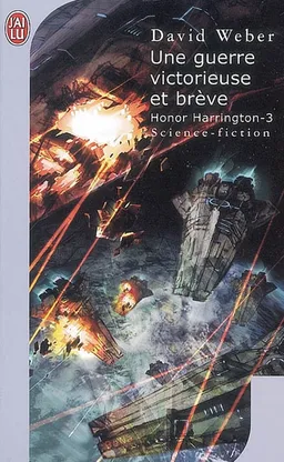 Honor Harrington. Vol. 3. Une guerre victorieuse et brève | David Weber