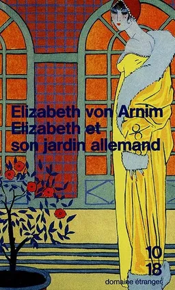 Elizabeth et son jardin allemand | Elizabeth Von Arnim, Edward Morgan Forster