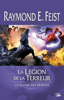 La guerre des démons. Vol. 1. La légion de la terreur | Raymond Elias Feist