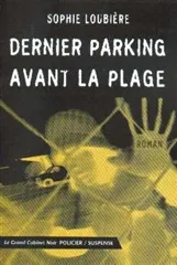 Dernier parking avant la plage | Sophie Loubière