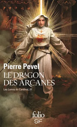 Les Lames du cardinal. Vol. 3. Le dragon des arcanes | Pierre Pevel