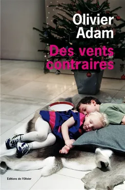 Des vents contraires | Olivier Adam