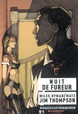 Nuit de fureur | Miles Hyman, Matz, Jim Thompson