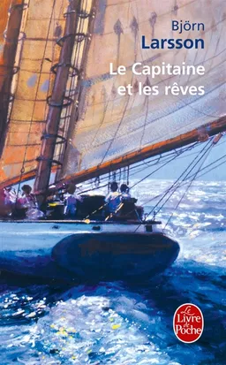 Le capitaine et les rêves | Björn Larsson