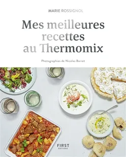 Mes meilleures recettes au Thermomix | Marie Rossignol, Nicolas Barret