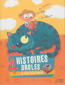 4 histoires drôles à lire tout seul : une chat, un fantôme, des Indiens et des bêtises ! | Sandrine Beau, Christophe Loupy, Céline Claire, Elisabeth Dumont-Le Cornec, Loïc Méhée, Romain Guyard, Marion Puech, Laure Du Faÿ