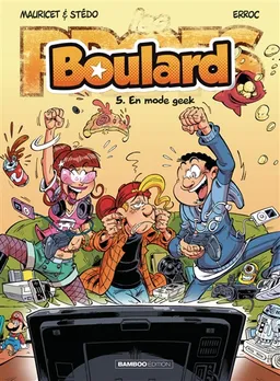 Boulard. Vol. 5. En mode geek | Erroc, Mauricet, Stédo, Benoît Bekaert