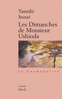 Les dimanches de monsieur Ushioda | Yasushi Inoue