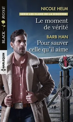 Le moment de vérité : les clans de la discorde. Pour sauver celle qu'il aime | Nicole Helm, Barb Han