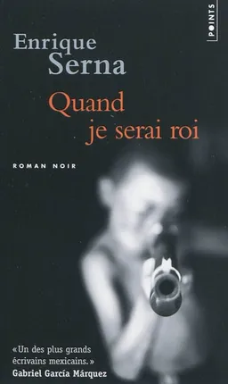 Quand je serai roi | Enrique Serna