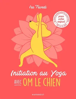 Initiation au yoga avec Om le chien | Ira Trivedi